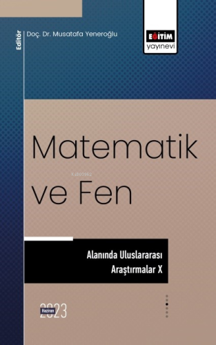 Matematik ve Fen Alanında Uluslararası Araştırmalar X | Mustafa Yenero