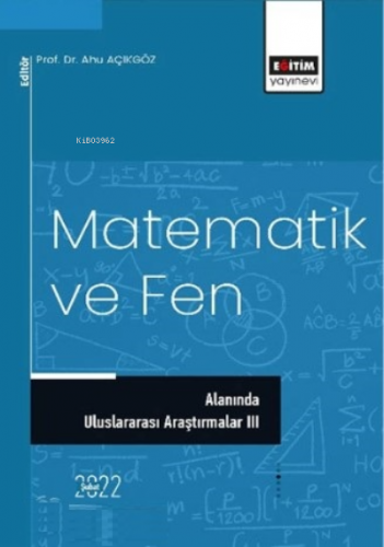 Matematik ve Fen;Alanında Uluslararası Araştırmalar | Ahu Açıkgöz | Eğ