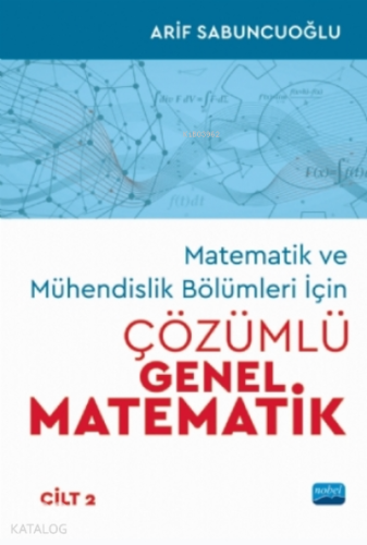 Matematik Ve Mühendislik Bölümleri İçin Çözümlü Genel Matematik - Cil