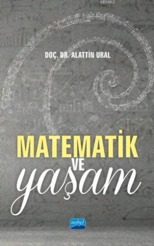 Matematik ve Yaşam | Alattin Ural | Nobel Akademik Yayıncılık