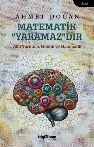 Matematik “Yaramaz”dır;Akıl Yürütme, Mantık ve Matematik | Ahmet Doğan