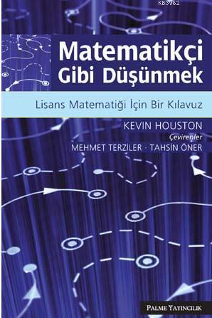 Matematikçi Gibi Düşünmek; Lisans Matematiği İçin Bir Kılavuz | Kevin 