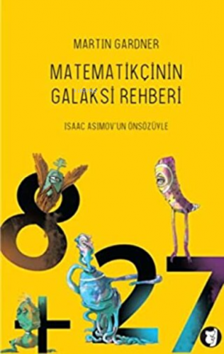 Matematikçinin Galaksi Rehberi | Martin Gardner | Aylak Kitap