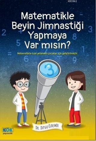 Matematikle Beyin Jimnastiği Yapmaya Var mısın? | Duygu Özdemir | Kök 