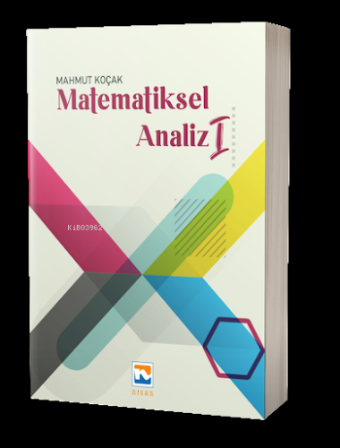 Matematiksel Analiz - 1 | Mahmut Koçak | Nisan Kitabevi Yayınları