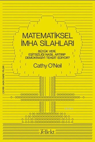 Matematiksel İmha Silahları | Cathy O Neil | Tellekt Yayınevi