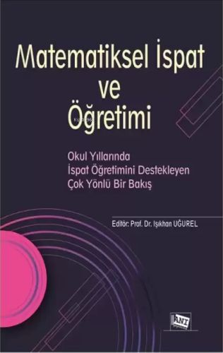 Matematiksel İspat Ve Öğretimi | Işıkhan Uğurel | Anı Yayıncılık