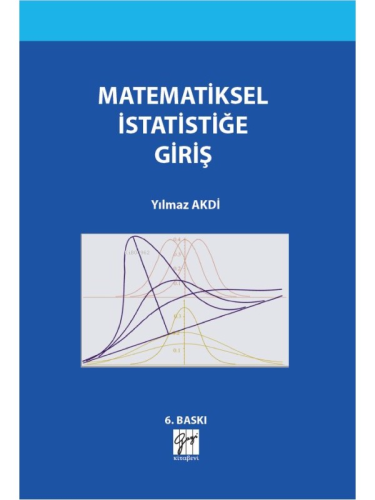 Matematiksel İstatistiğe Giriş | Yılmaz Akdi | Gazi Kitabevi