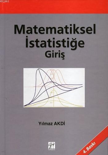 Matematiksel İstatistiğe Giriş | Yılmaz Akdi | Gazi Kitabevi