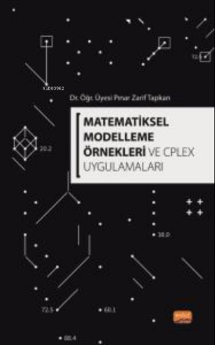 Matematiksel Modelleme Örnekleri ve CPLEX Uygulamaları | Pınar Zarif T