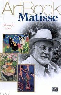 Matisse; Saf Rengin Ustası | Artbook | Dost Kitabevi