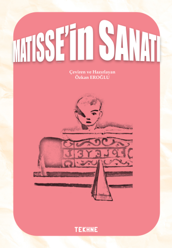 Matisse'in Sanatı | Özkan Eroğlu | Tekhne Yayınları