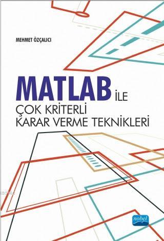 Matlab İle Çok Kriterli Karar Verme Teknikleri | Mehmet Özçalıcı | Nob