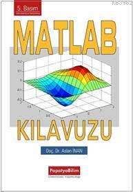 Matlab Kılavuzu | Aslan İnan | Papatya Bilim