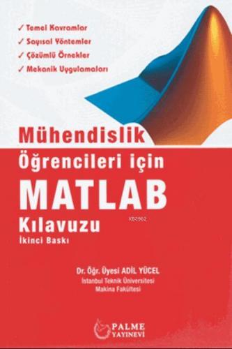 Matlab; Mühendislik Öğrencileri İçin MATLAB Kılavuzu | Adil Yücel | Pa