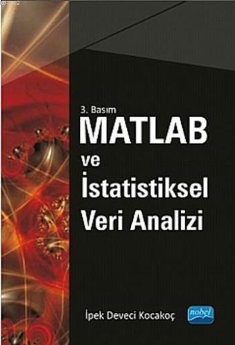 MATLAB ve İstatistiksel Veri Analizi | İpek Deveci Kocakoç | Nobel Aka