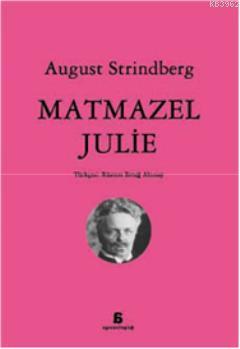 Matmazel Julie | August Strindberg | Agora Kitaplığı