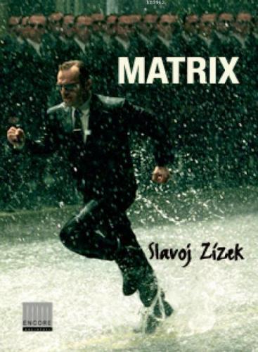 Matrix; Sapkınlığın İki Yüzü | Slavoj Zizek | Encore Yayınları