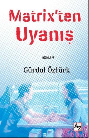 Matrix'ten Uyanış | Gürdal Öztürk | Az Kitap