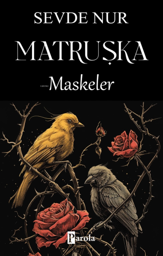 Matruşka;Maskeler | Sevde Nur | Parola Yayınları