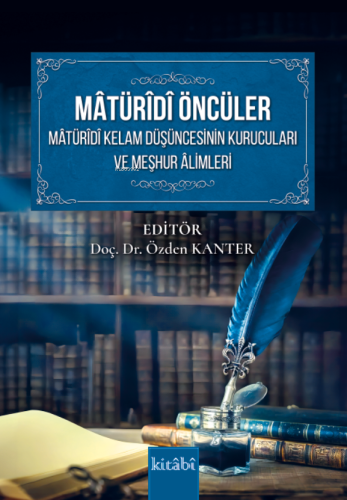 Matüridi Öncüler ;Matüridi Kelam Düşüncesinin Kurucuları ve Meşhur Ali