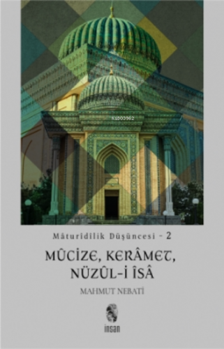 Maturidilik Düşüncesi - 2;Mûcize, Kerâmet, Nüzûl-i Îsâ | Mahmut Nebati