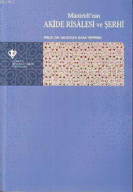 Maturidi'nin Akide Risalesi ve Şerhi | Mustafa Saim Yeprem | Türkiye D