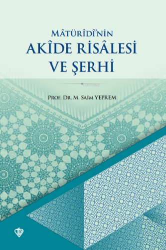 Matüridinin Akide Risalesi ve Şerhi | M. Saim Yeprem | Türkiye Diyanet