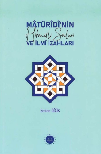 Matüridi'nin Hikmetli Sözleri ve İlmi İzahları | Emine Öğük | Diyanet 