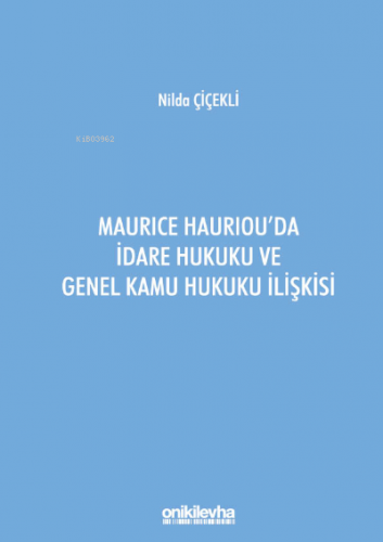 Maurice Hauriou'da İdare Hukuku ve Genel Kamu Hukuku İlişkisi | Nilda 