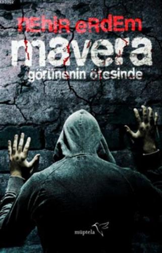 Mavera; Görünenin Ötesinde | Nehir Erdem | Müptela Yayınevi