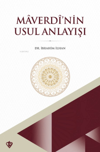 Maverdi’nin Usul Anlayışı | İbrahim İlhan | Türkiye Diyanet Vakfı Yayı