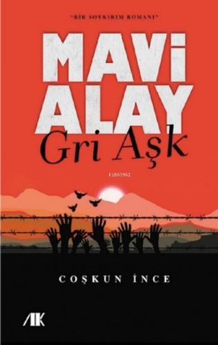 Mavi Alay ;Gri Aşk | Coşkun İnce | Akademik Kitaplar