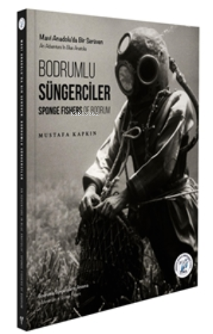 Mavi Anadolu'da Bir Serüven Bodrumlu Süngerciler | Mustafa Kapkın | Eg