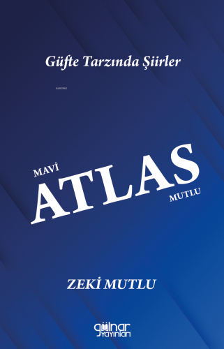 Mavi Atlas Mutlu | Zeki Mutlu | Gülnar Yayınları