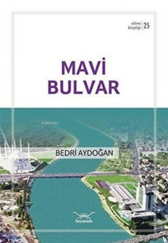 Mavi Bulvar | Bedri Aydoğan | Heyamola Yayınları