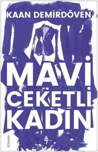 Mavi Ceketli Kadın | Kaan Demirdöven | A7 Kitap