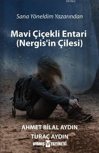 Mavi Çiçekli Entari (Nergis'in Çilesi) | Ahmet Bilal Aydın | Uyanış Ya