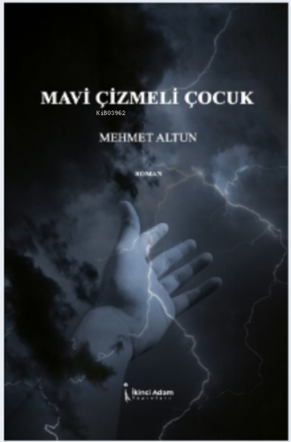 Mavi Çizmeli Çocuk | Mehmet Altun | İkinci Adam Yayınları