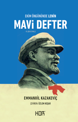 Mavi Defter;Ekim Öngününde Lenin | Emmanuil Kazakeviç | Kor Kitap