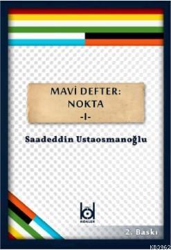 Mavi Defter: Nokta -1 | Saadeddin Ustaosmanoğlu | Kökler Derneği Yayın