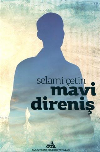 Mavi Direniş | Selami Çetin | Kuledibi Yayınları