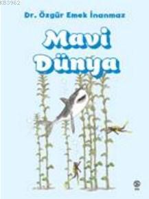 Mavi Dünya | Özgür Emek İnanmaz | Sia Kitap