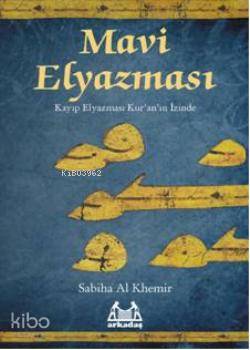 Mavi Elyazması; Kayıp Elyazması Kuran'ın İzinde | Sabiha Al Khemir | A