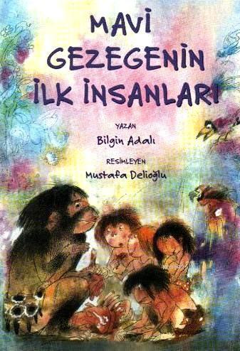 Mavi Gezegenin İlk İnsanları | Bilgin Adalı | Büyülü Fener Yayınları