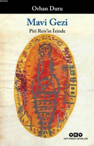 Mavi Gezi; Pirî Reis'in İzinde | Orhan Duru | Yapı Kredi Yayınları ( Y