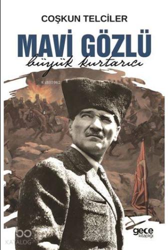 Mavi Gözlü Büyük Kurtarıcı | Coşkun Telciler | Gece Kitaplığı Yayınlar