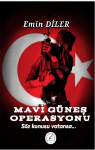 Mavi Güneş Operasyonu | Emin Diler | Yazşader Yayıncılık