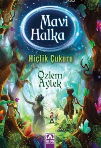 Mavi Halka; Hiçlik Çukuru | Özlem Aytek | Altın Kitaplar