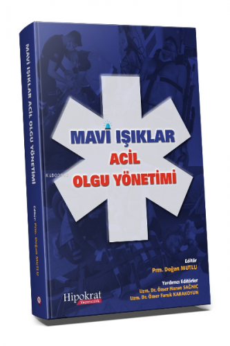 Mavi Işıklar Acil Olgu Yönetimi | Doğan Mutlu | Hipokrat Kitabevi